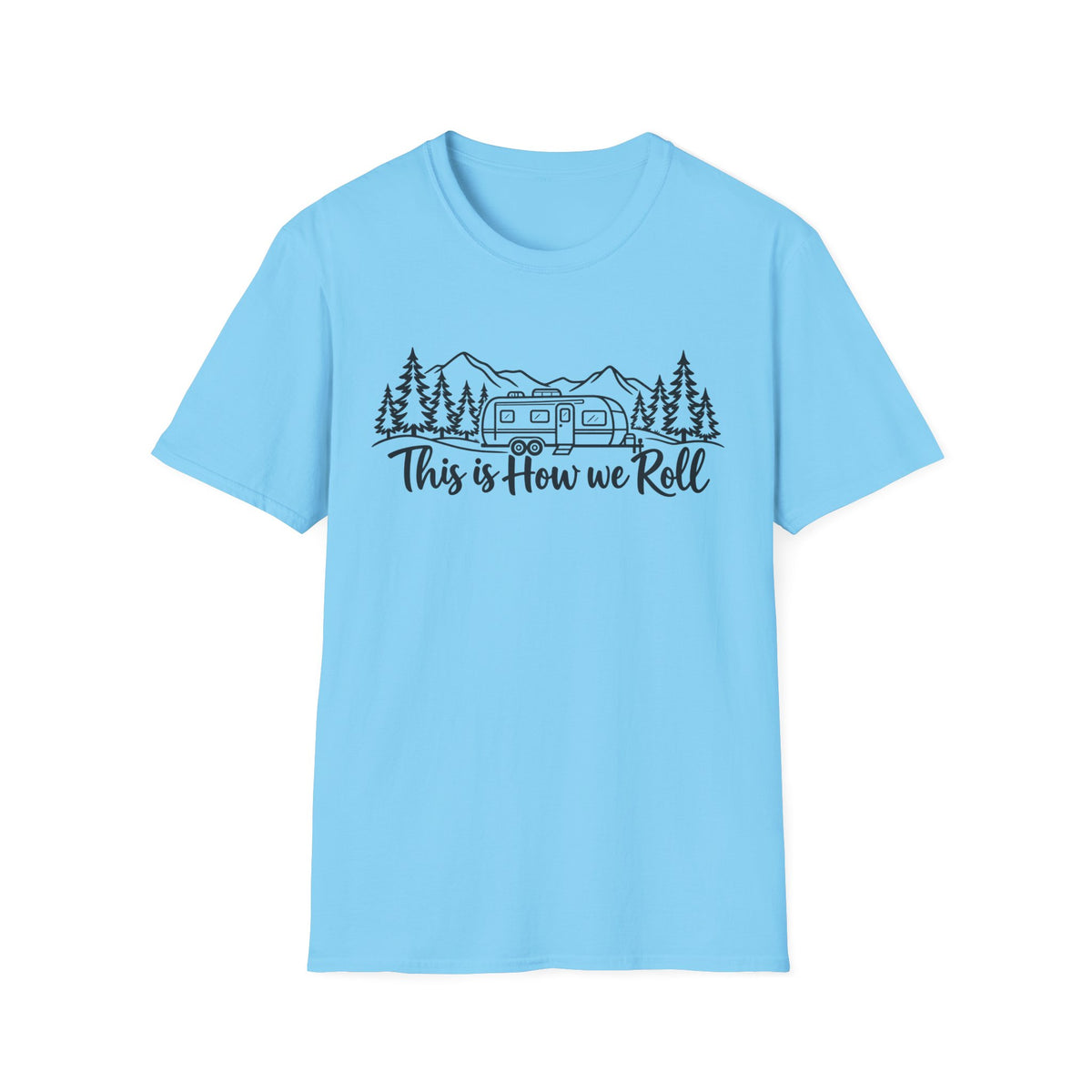 This Is How We Roll T-Shirt