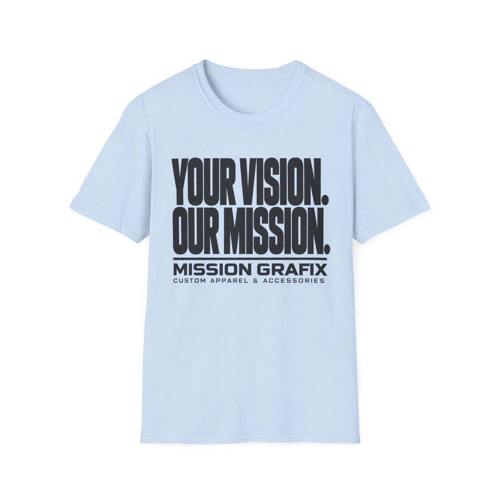 Your Vision. Our Mission. T-Shirt