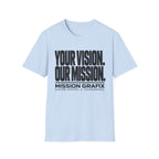 Your Vision. Our Mission. T-Shirt
