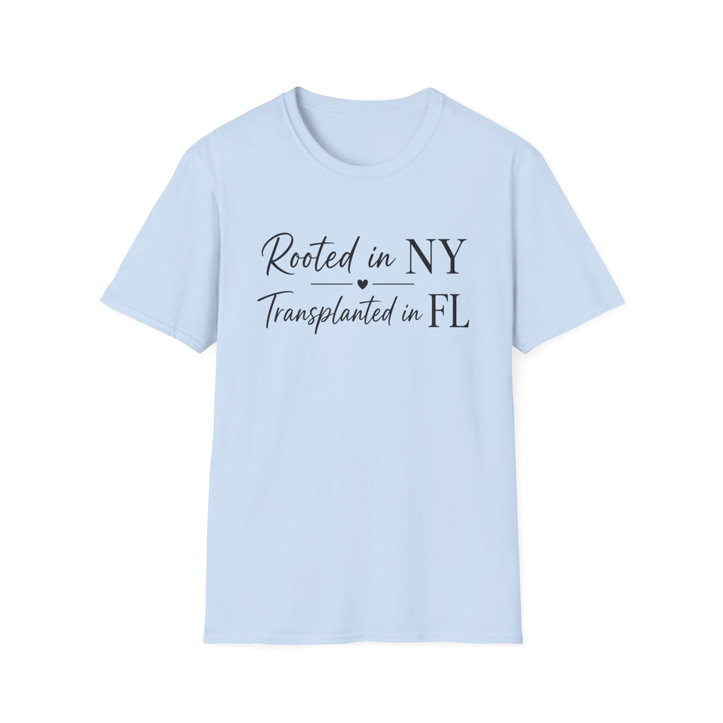 Rooted in NY Transplanted in FL T-Shirt