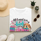All I Need is a Book & My Dog T-Shirt