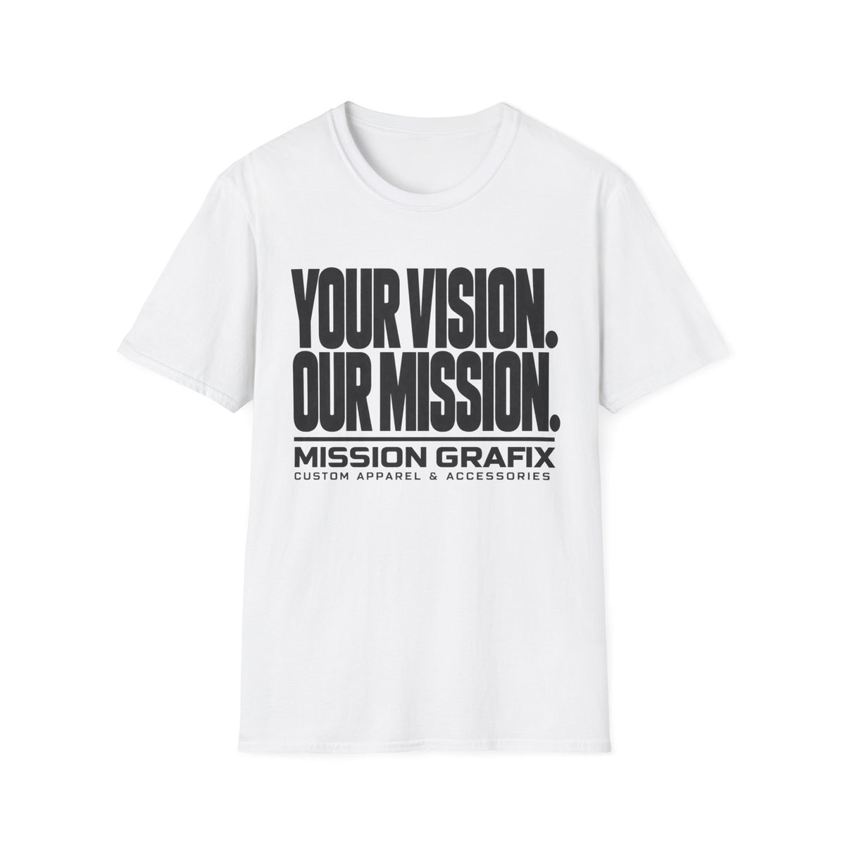 Your Vision. Our Mission. T-Shirt