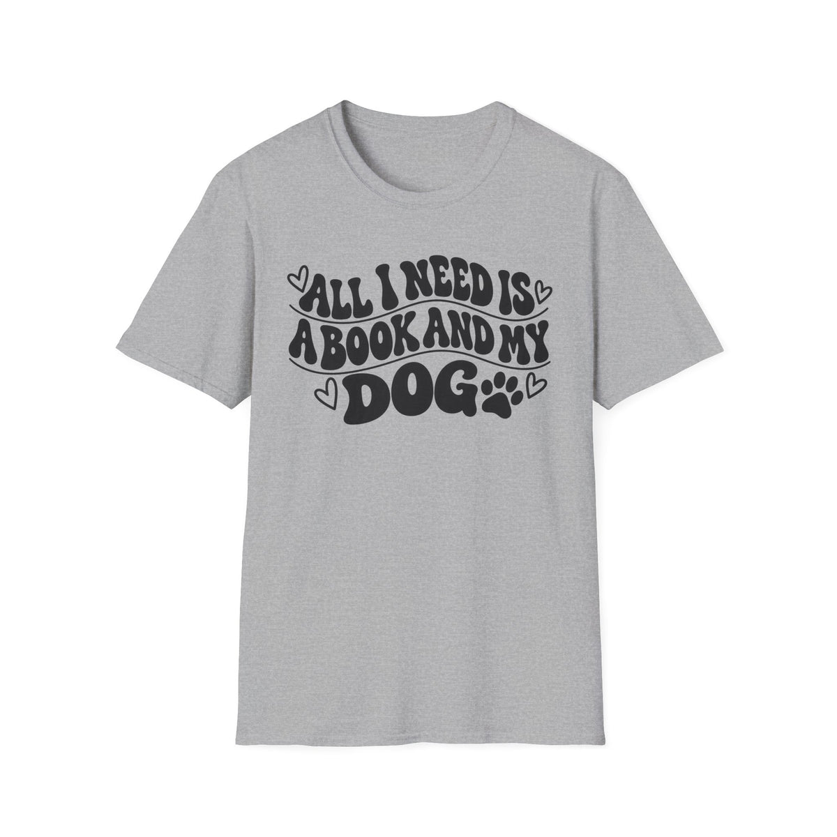 All I Need is a Book & My Dog T-Shirt