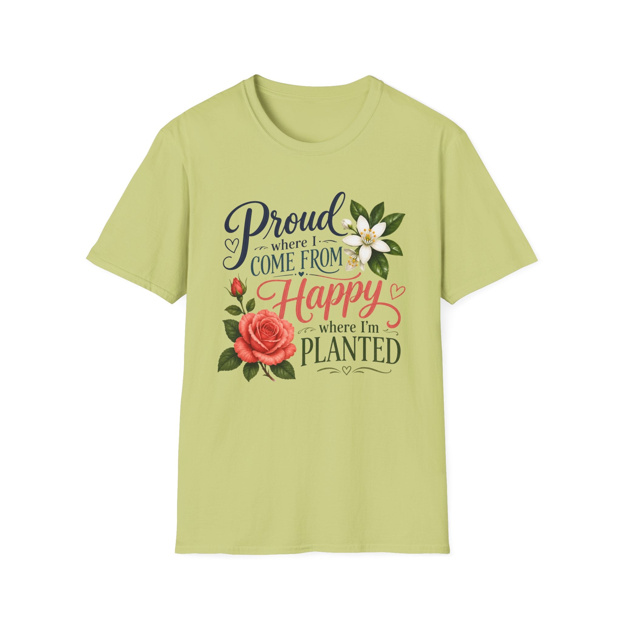 Proud Where I Come From Happy Where I'm Planted T-Shirt