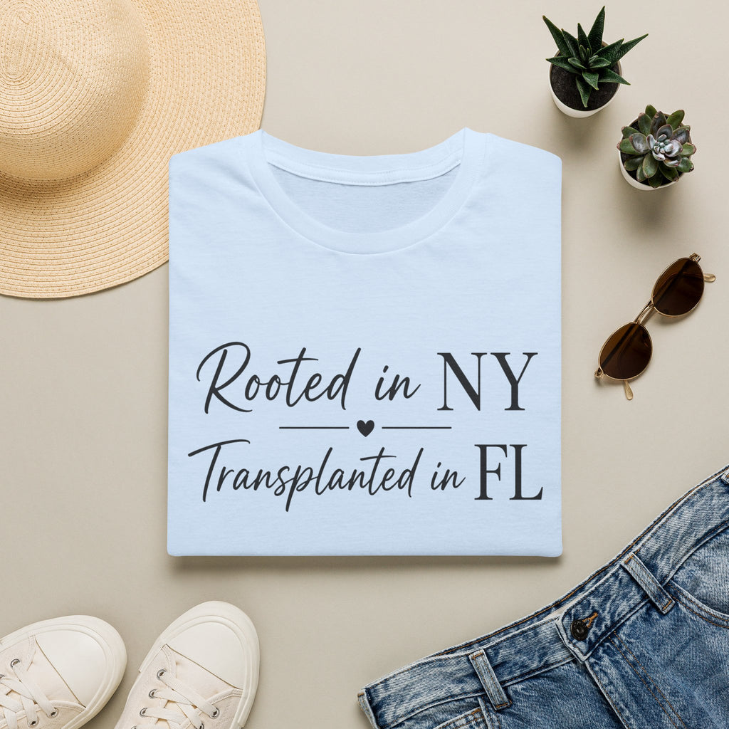 Rooted in NY Transplanted in FL T-Shirt