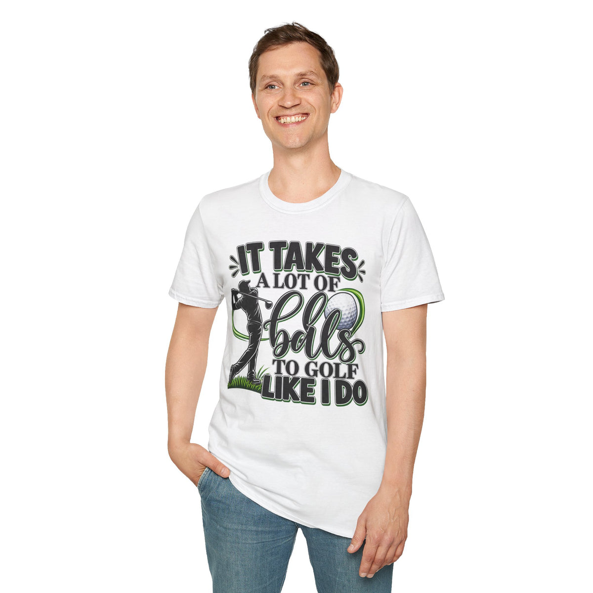 It Takes Alot of Balls to Golf Like I Do T-Shirt
