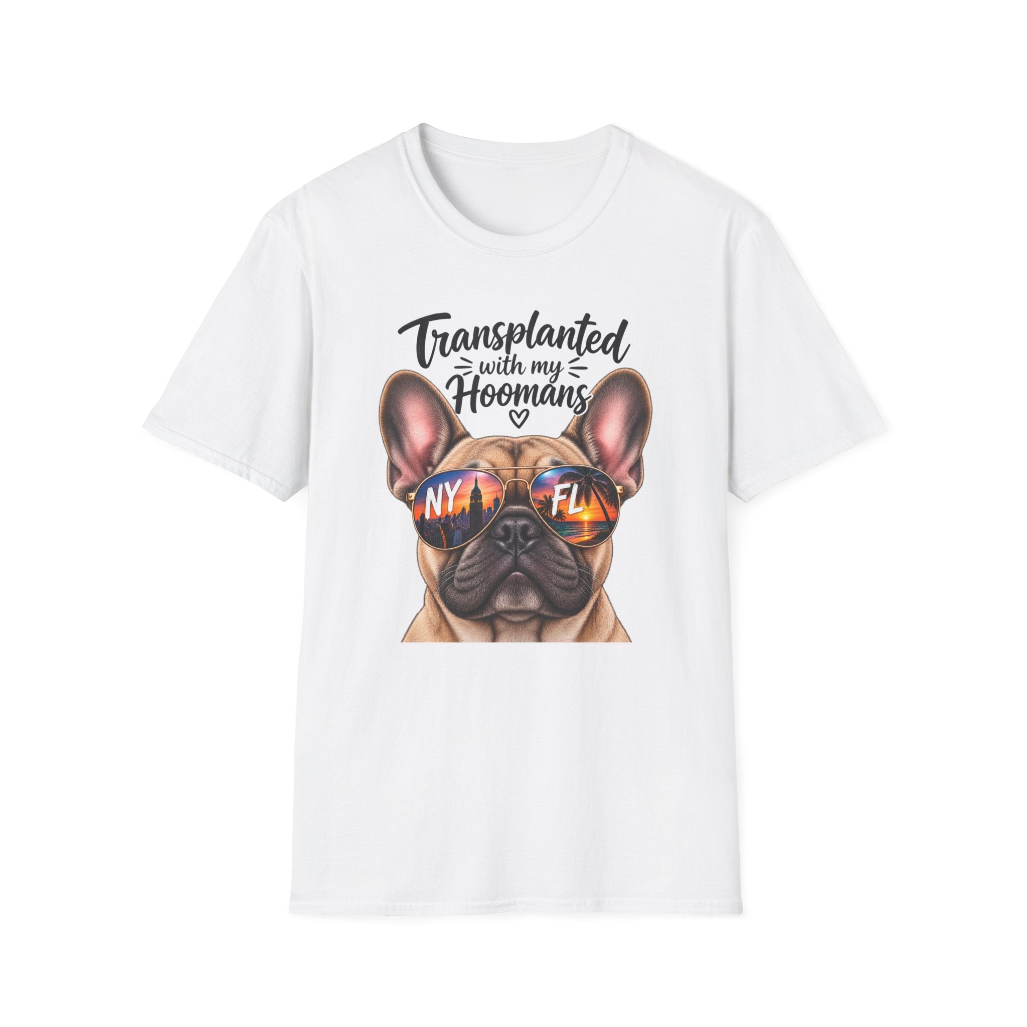 Transplanted with my Hoomans (Frenchie) T-Shirt