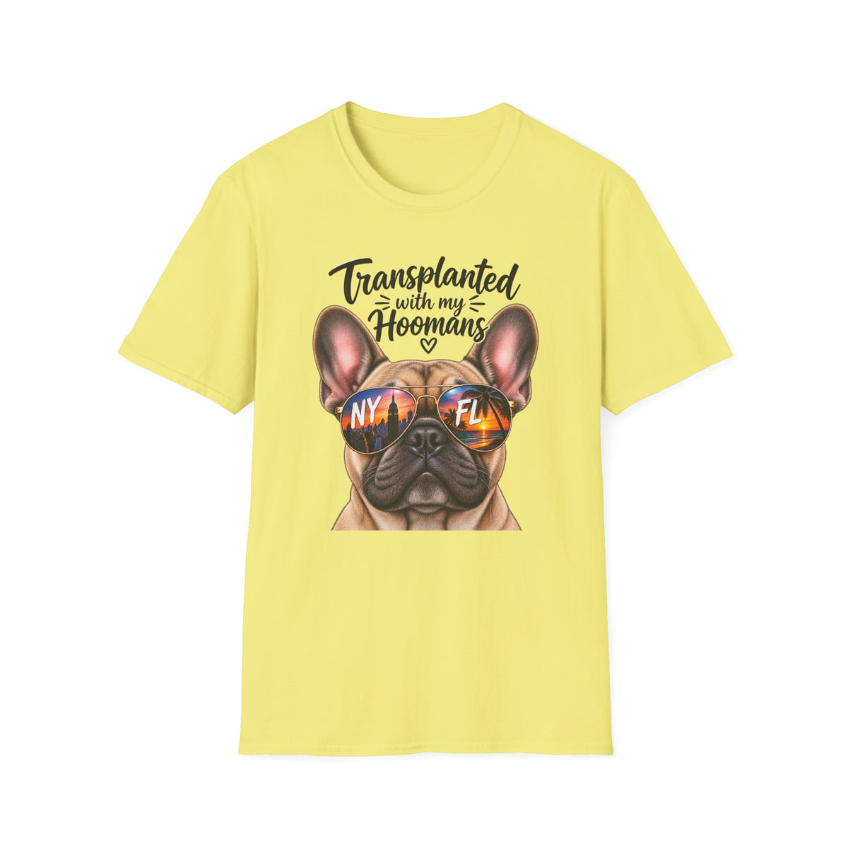 Transplanted with my Hoomans (Frenchie) T-Shirt