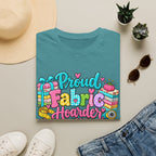 Proud Fabric Hoarder T-Shirt