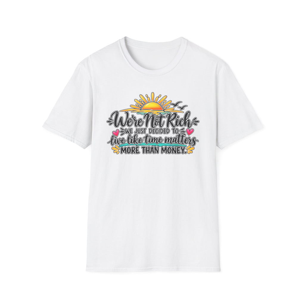 We’re Not Rich Sunrise quote T-Shirt