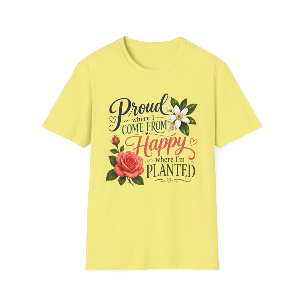 Proud Where I Come From Happy Where I'm Planted T-Shirt