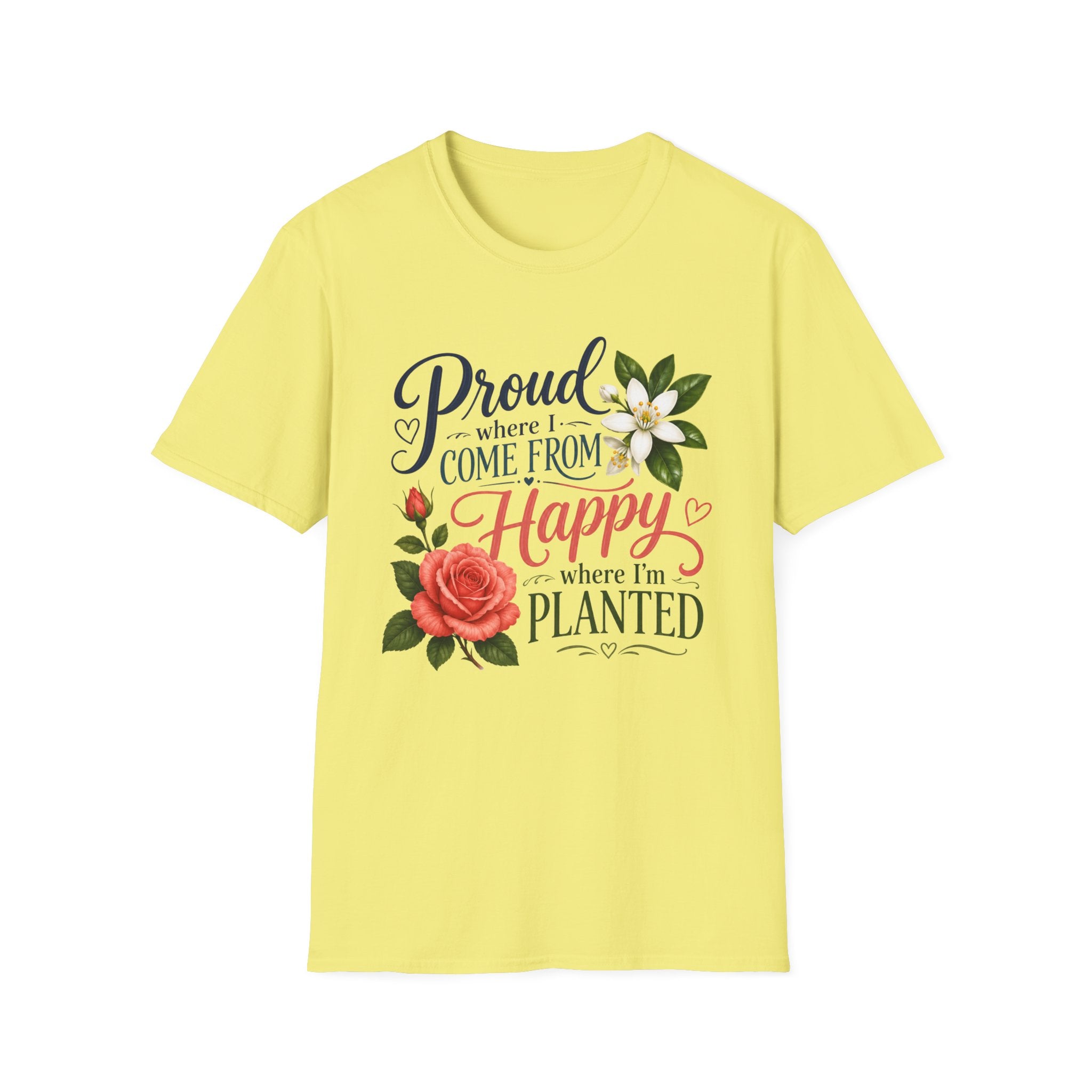 Proud Where I Come From Happy Where I'm Planted T-Shirt