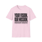 Your Vision. Our Mission. T-Shirt