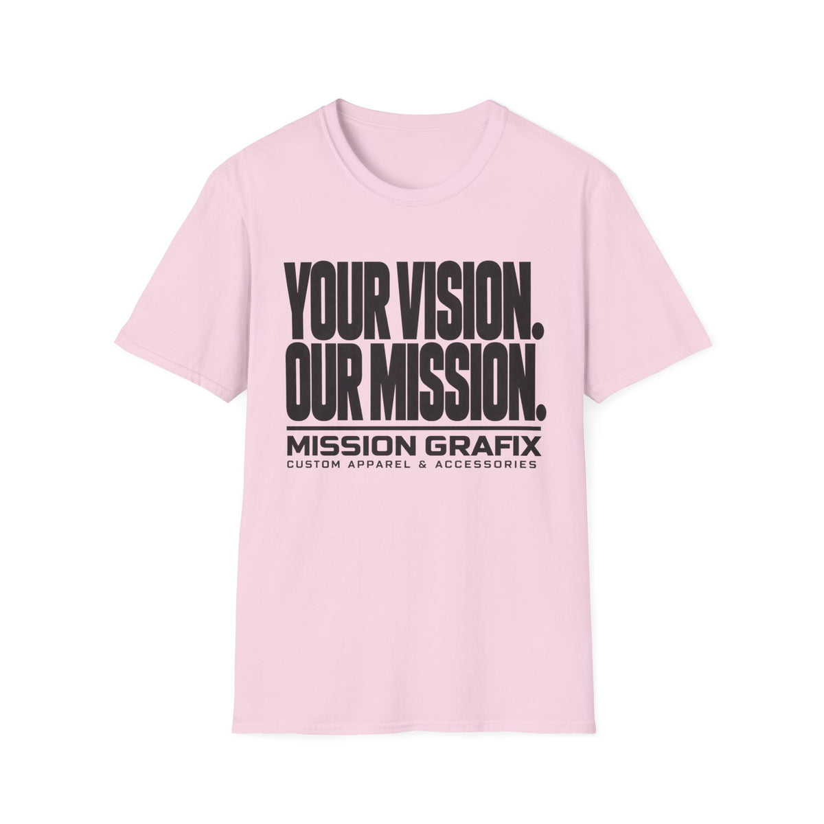 Your Vision. Our Mission. T-Shirt