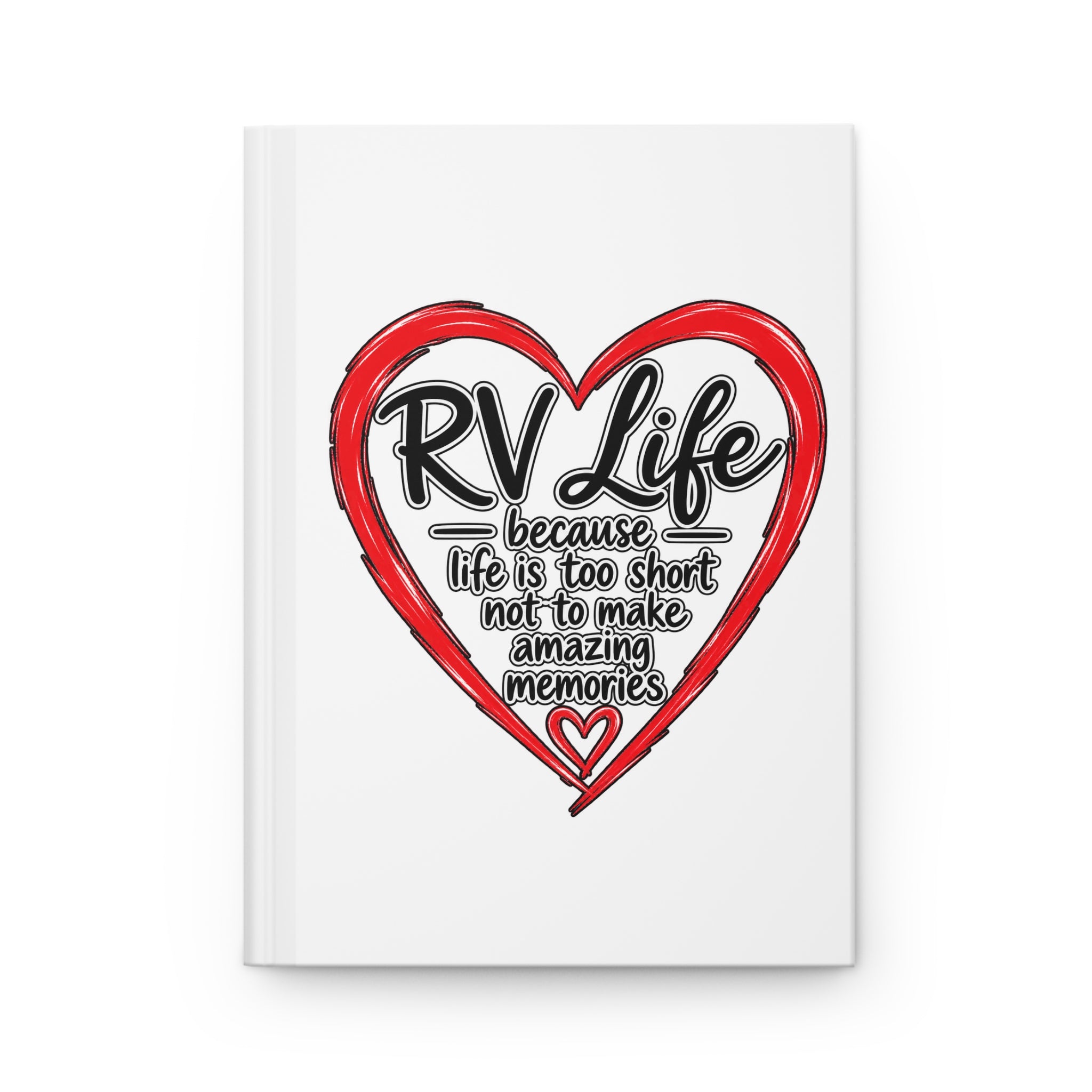 RV Life because Life is too Short - Journal Hardcover