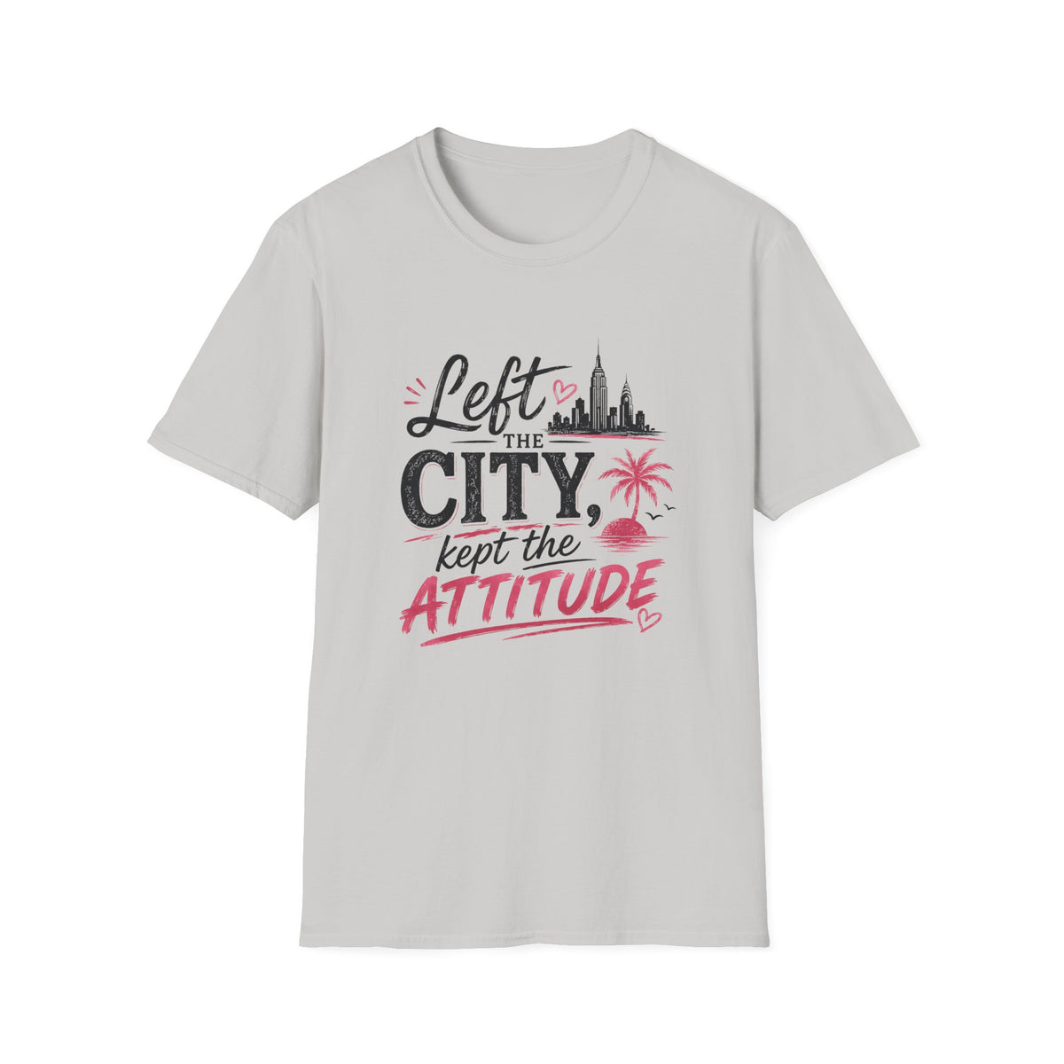 Left the City Kept the Attitude T-Shirt