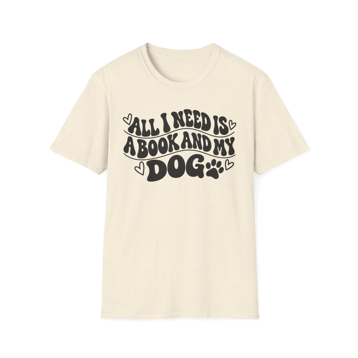 All I Need is a Book & My Dog T-Shirt