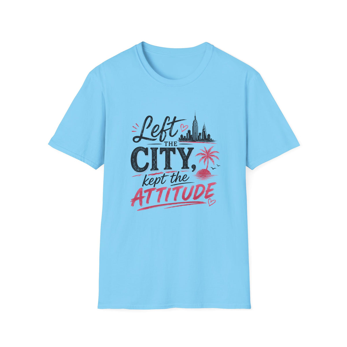 Left the City Kept the Attitude T-Shirt