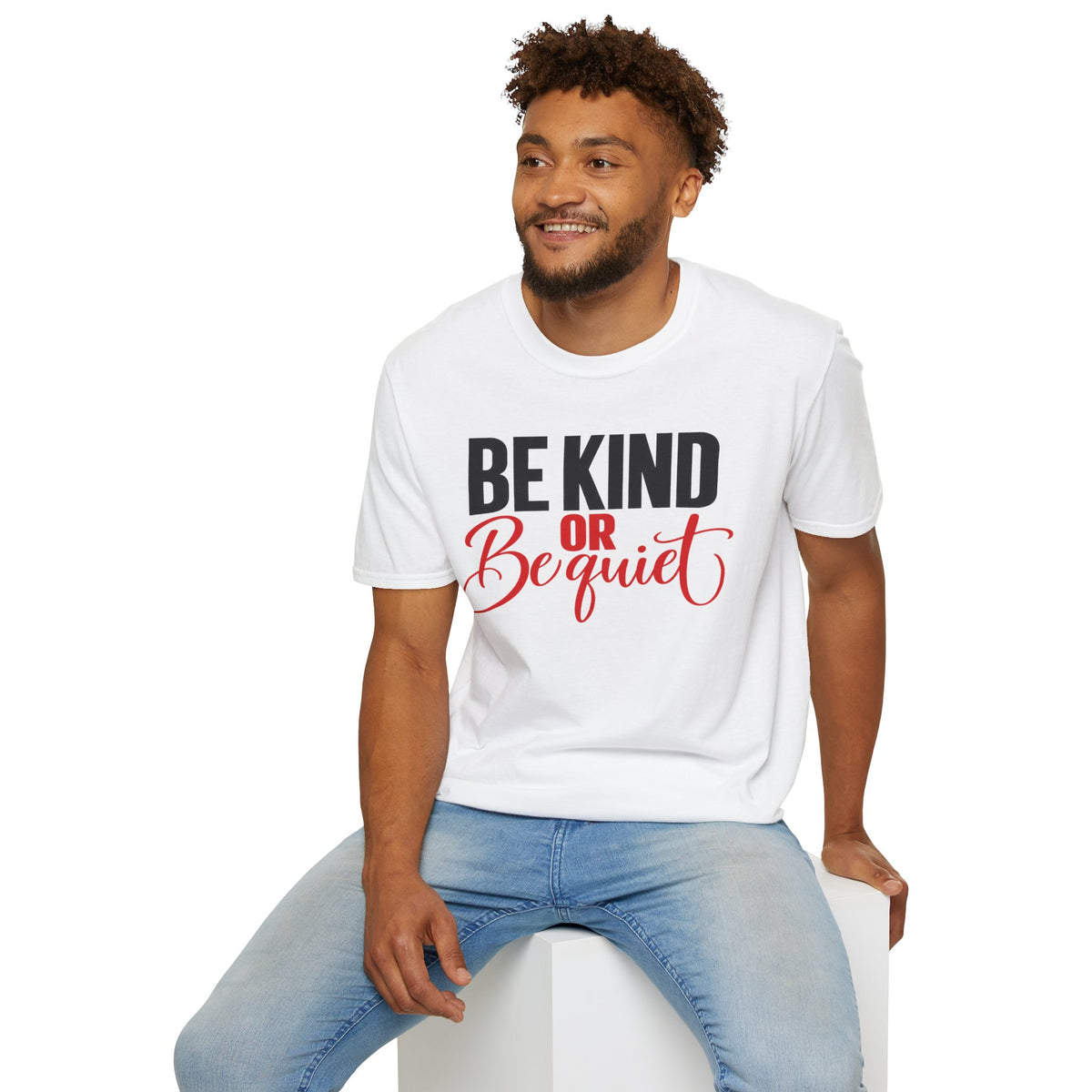 Be Kind or Be Quiet T-Shirt