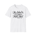 He Asked & I Said Hell Yes T-Shirt