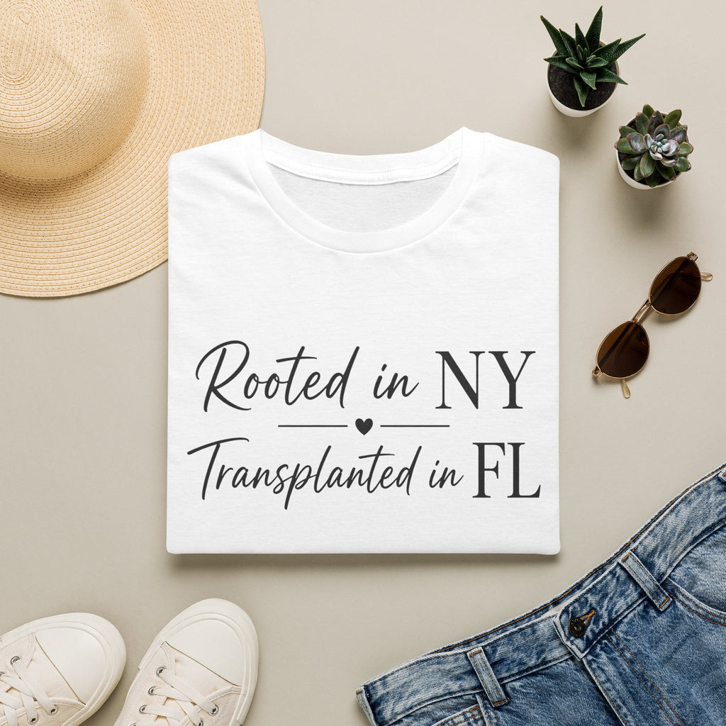 Rooted in NY Transplanted in FL T-Shirt