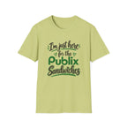 I'm Just Here for the Publix Sandwiches T-Shirt