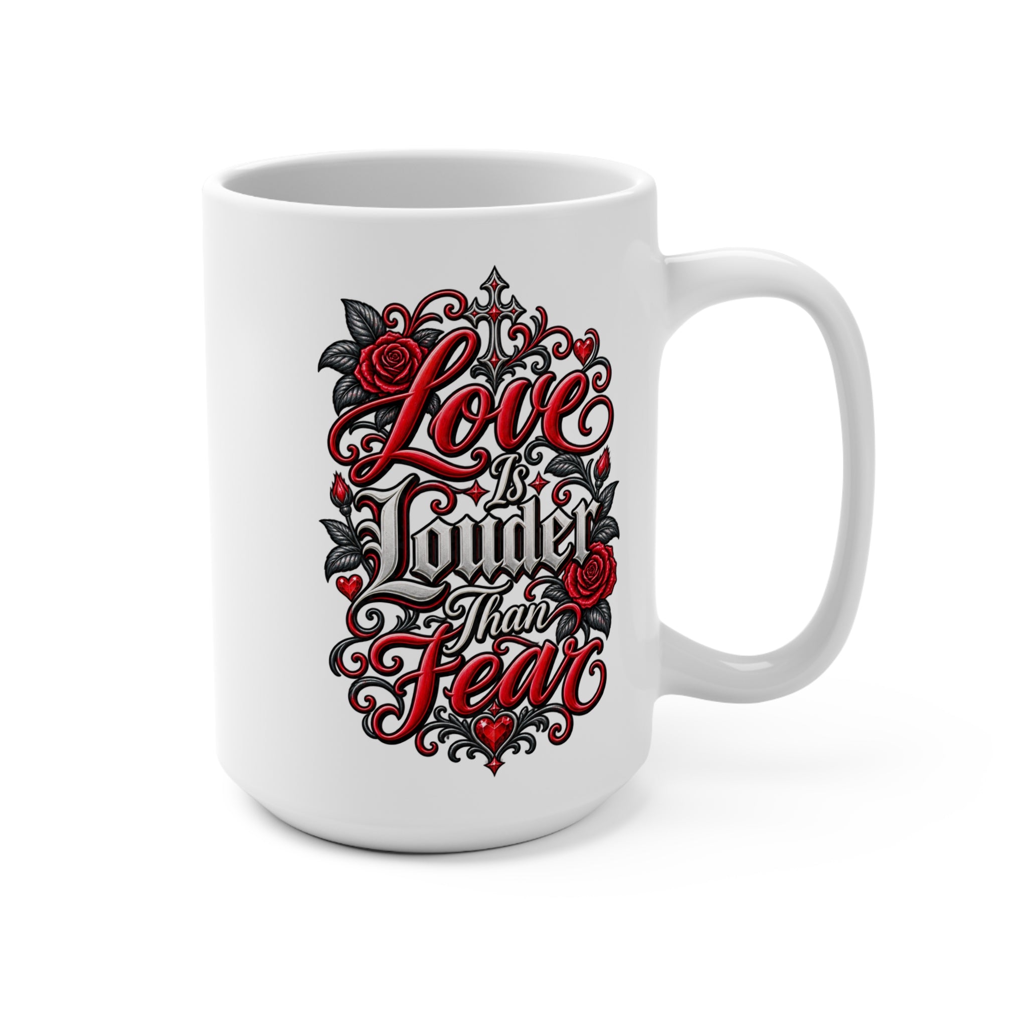 Love Is Louder Than Fear Mug | Red Roses Typography Coffee Cup