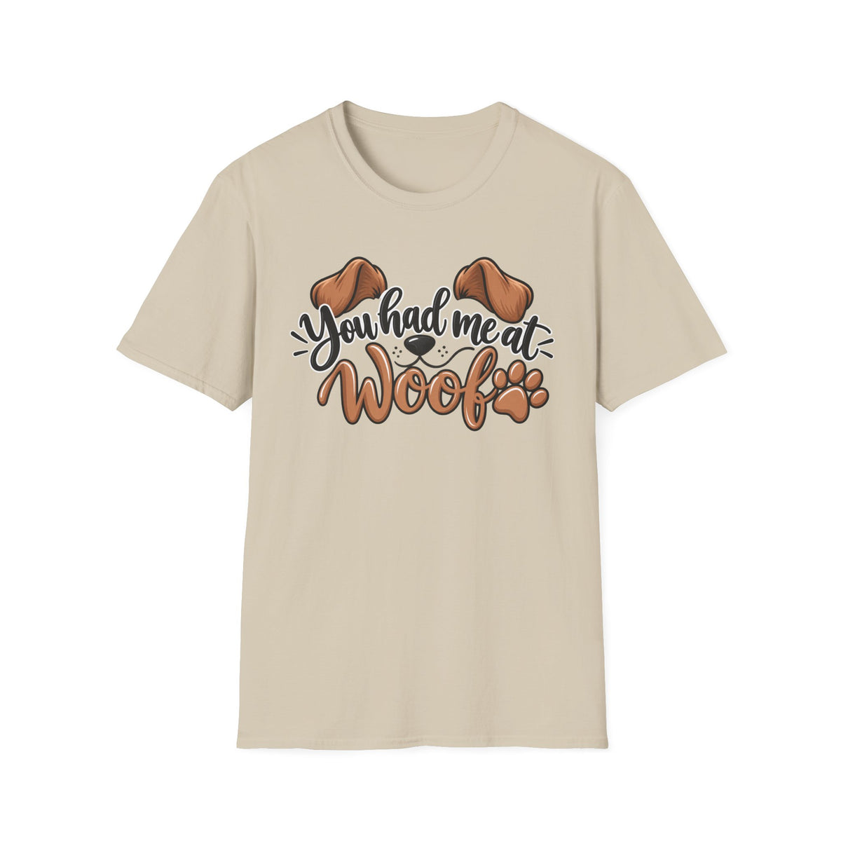 You Had Me at "Woof" T-Shirt