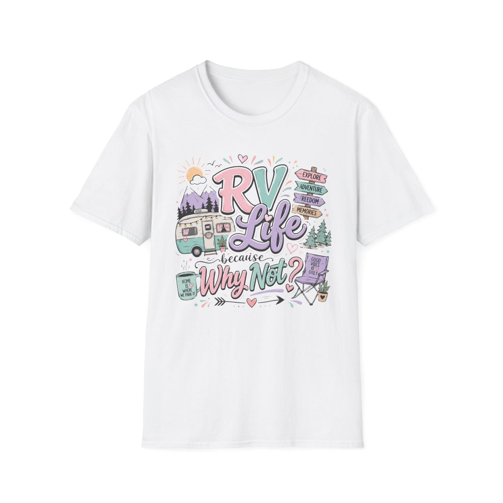 RV Life Cuz Why Not T-Shirt