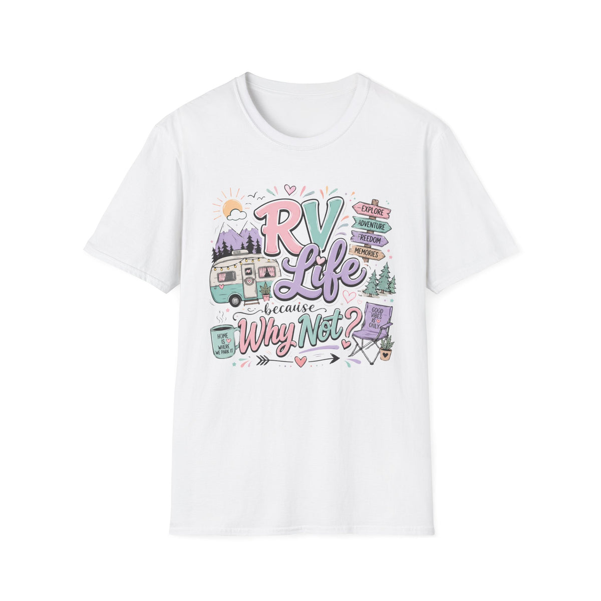 RV Life Cuz Why Not T-Shirt