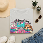 All I Need is a Book & My Dog T-Shirt