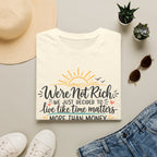 We're Not Rich.....T-Shirt