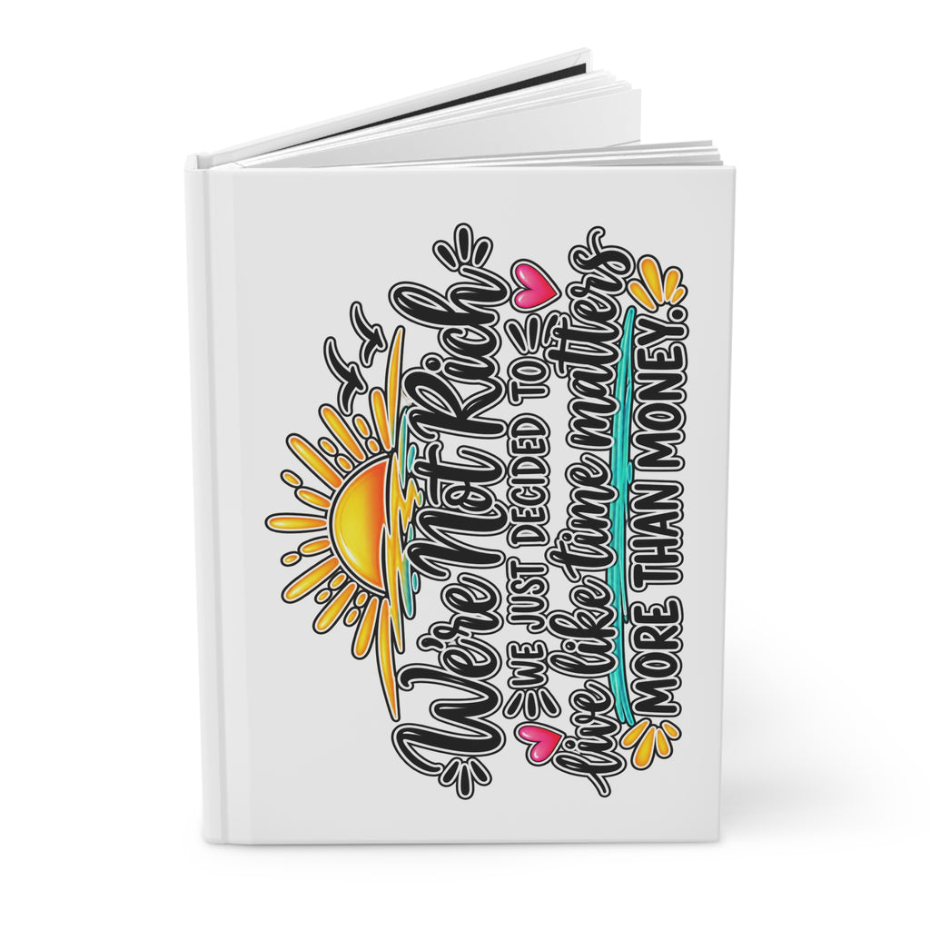 We’re Not Rich We Just Decided to Live Like... - Journal Hardcover