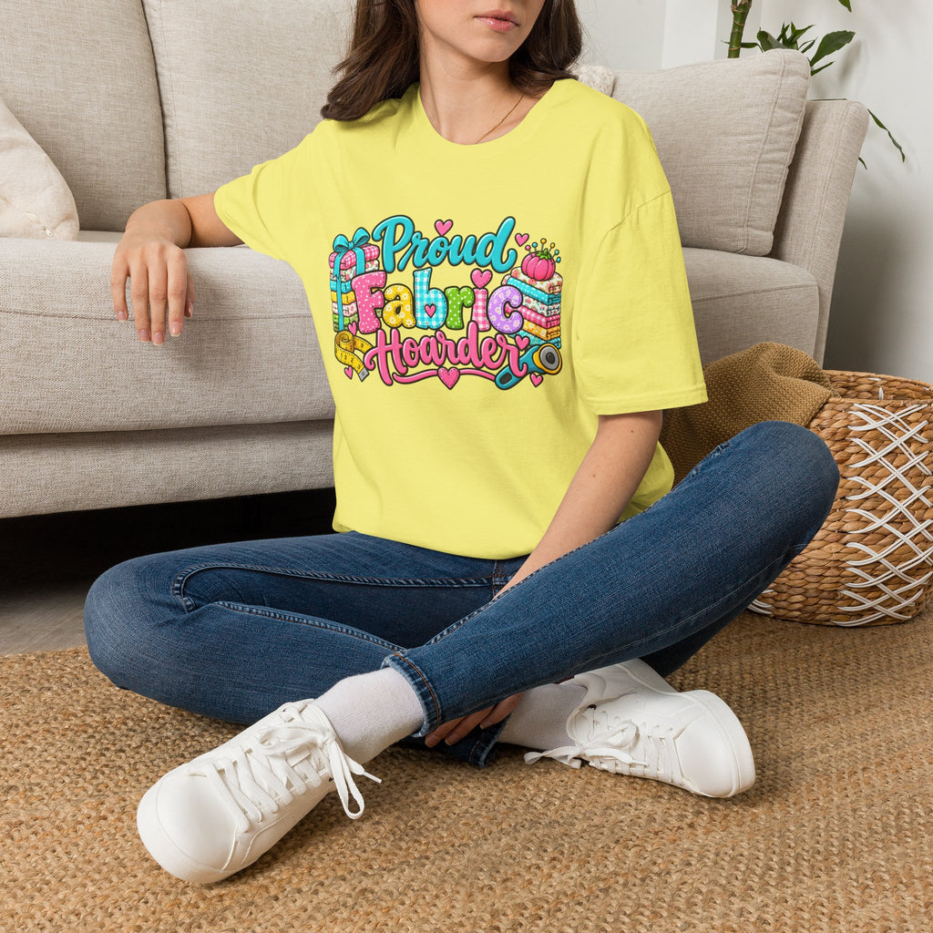Proud Fabric Hoarder T-Shirt