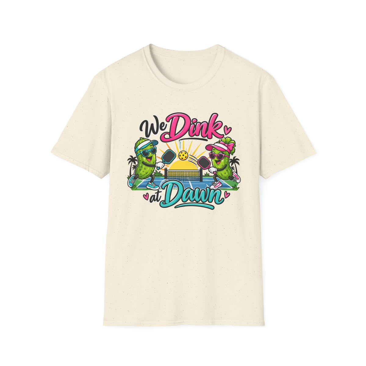 We Dink at Dawn T-Shirt