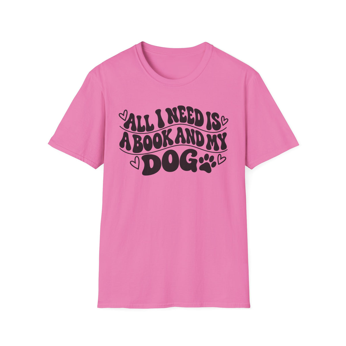 All I Need is a Book & My Dog T-Shirt