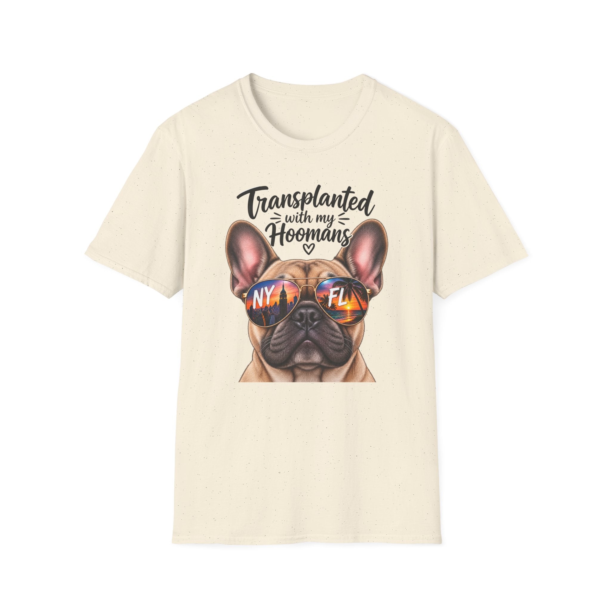 Transplanted with my Hoomans (Frenchie) T-Shirt