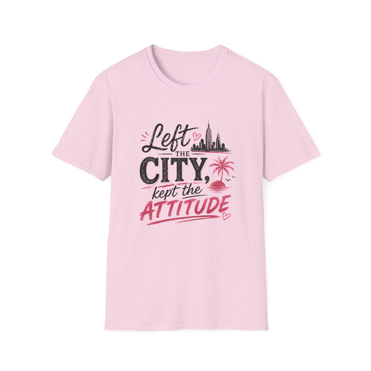 Left the City Kept the Attitude T-Shirt
