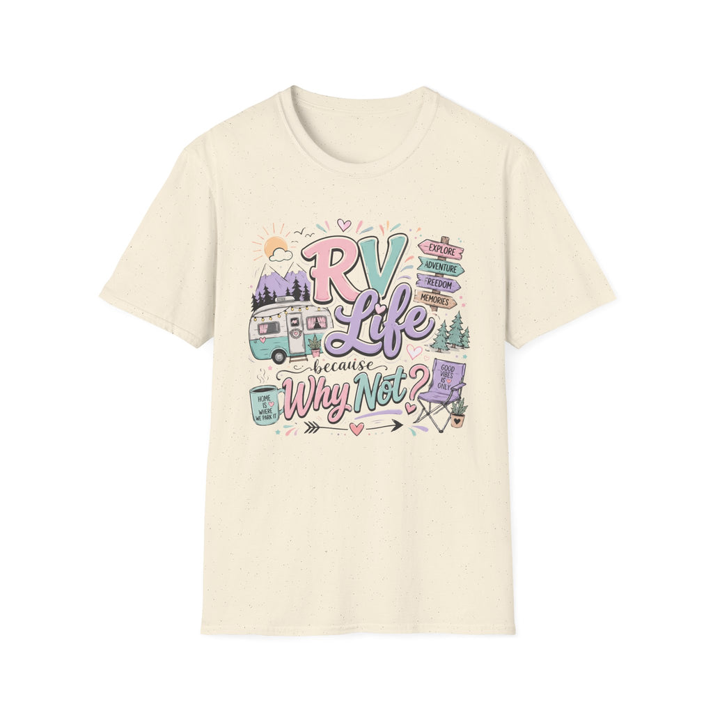 RV Life Cuz Why Not T-Shirt