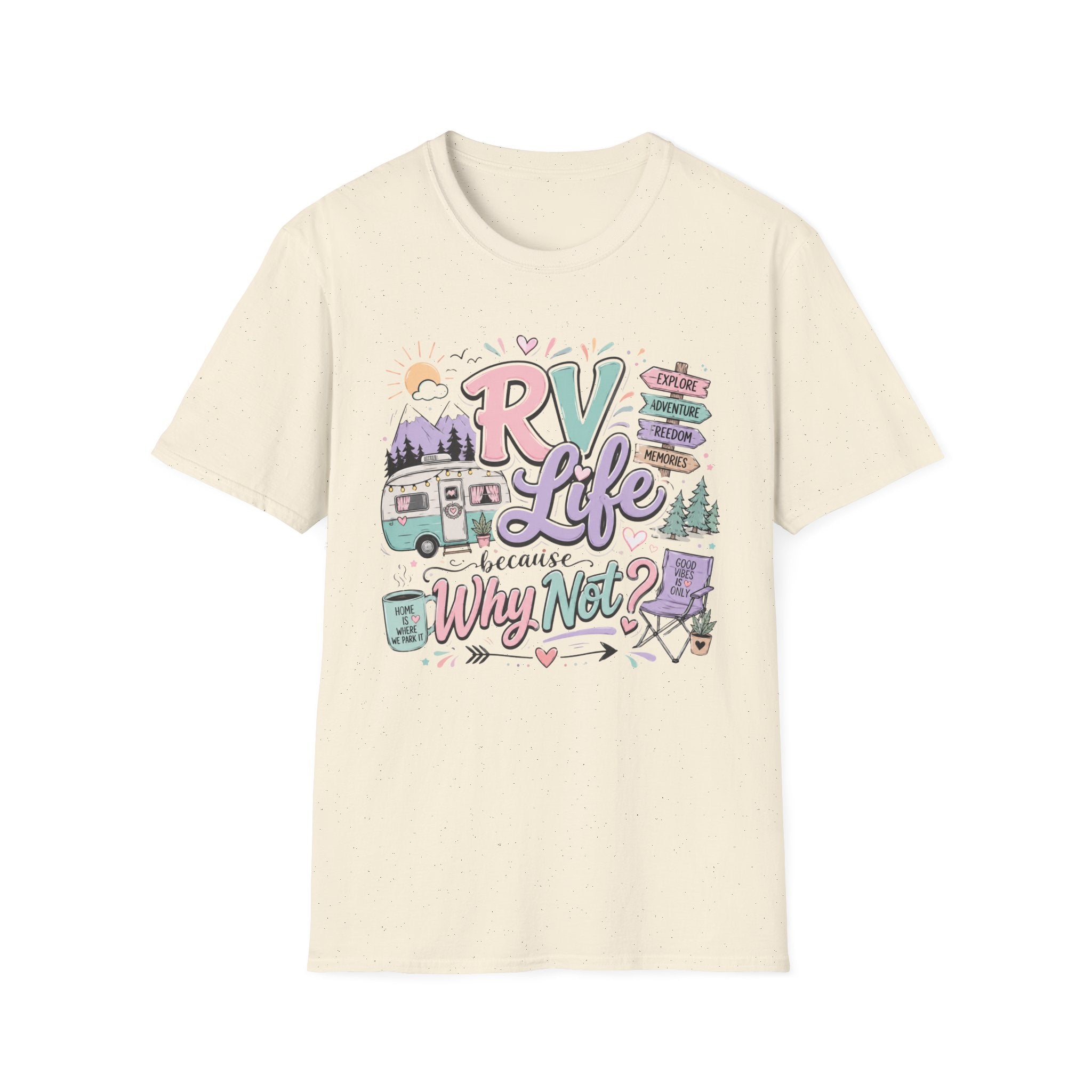 RV Life Cuz Why Not T-Shirt