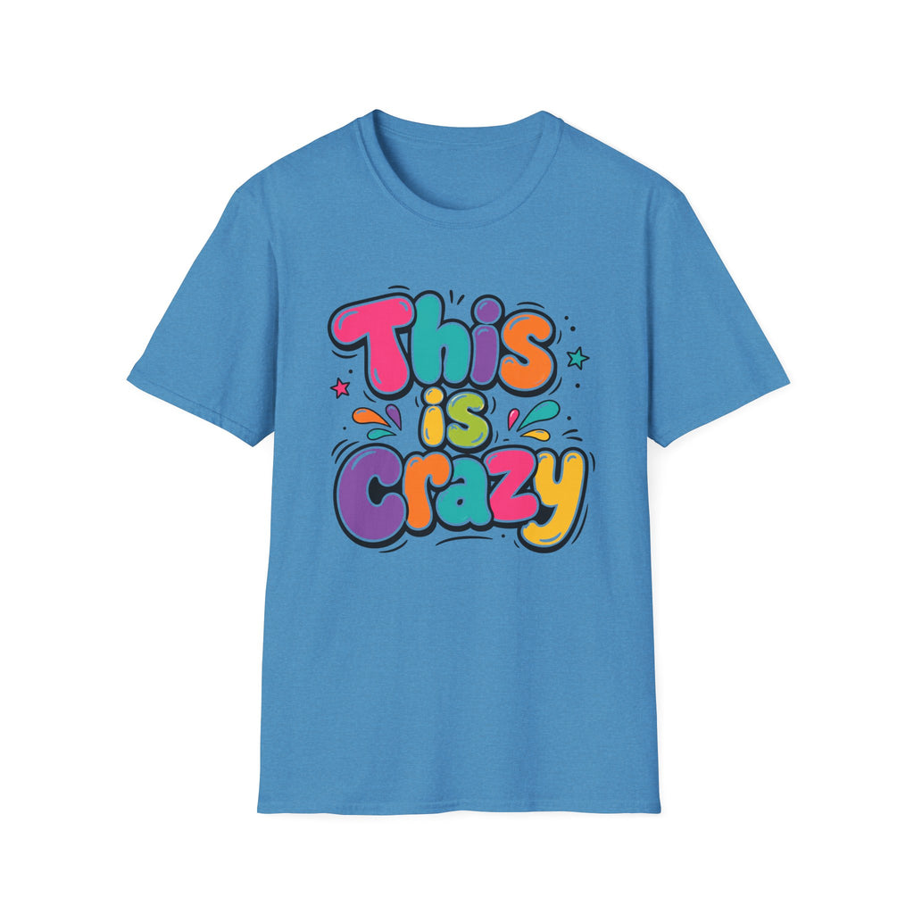 This Is Crazy T-Shirt