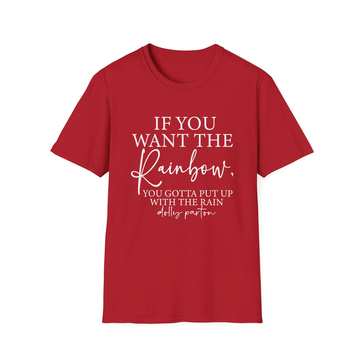 If You Want The Rainbow Dolly Parton Quote T-Shirt