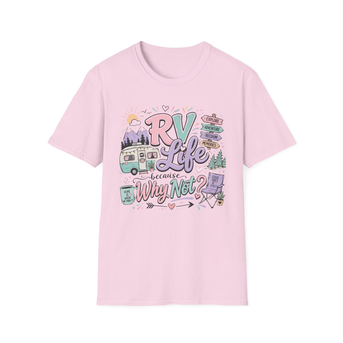 RV Life Cuz Why Not T-Shirt