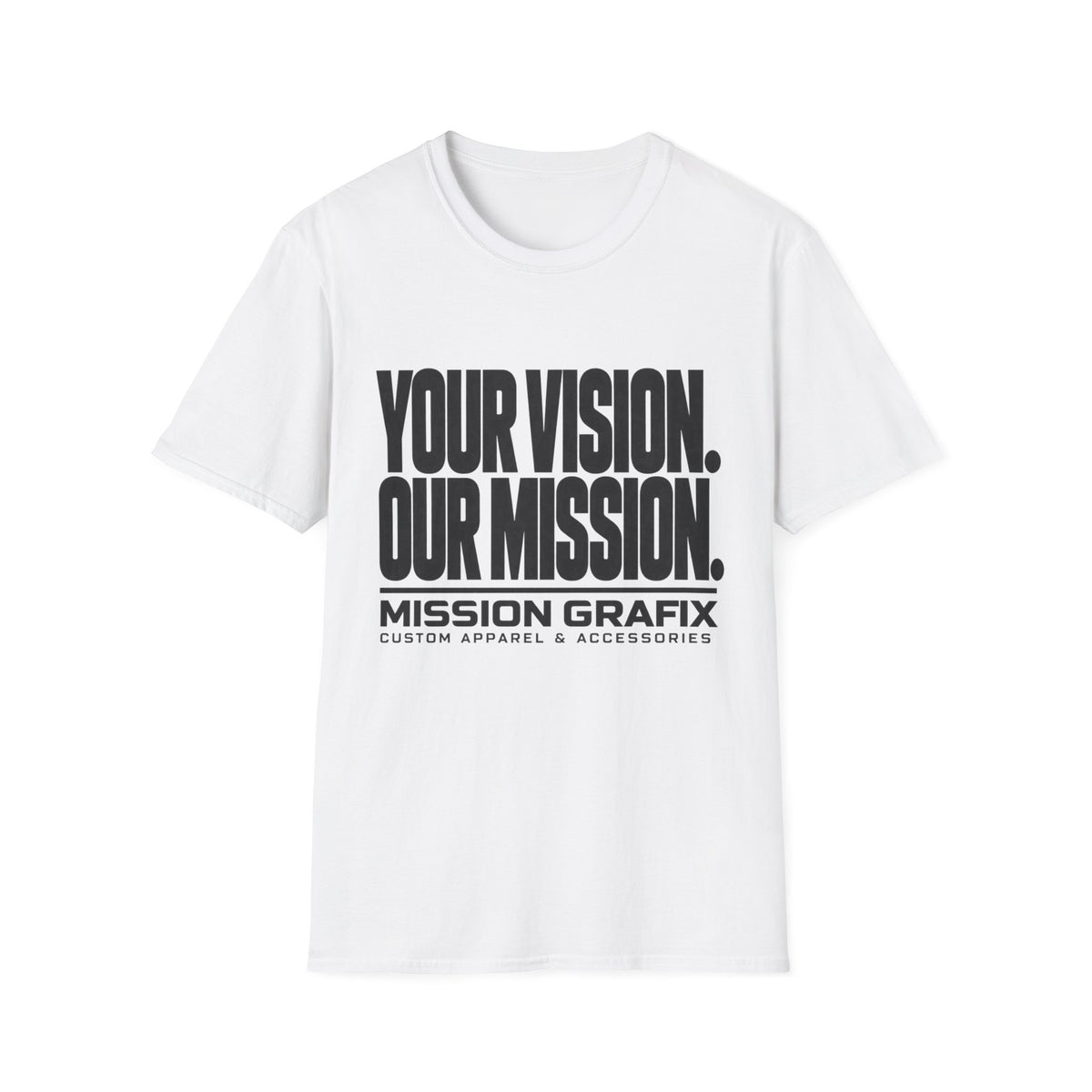Your Vision. Our Mission. T-Shirt