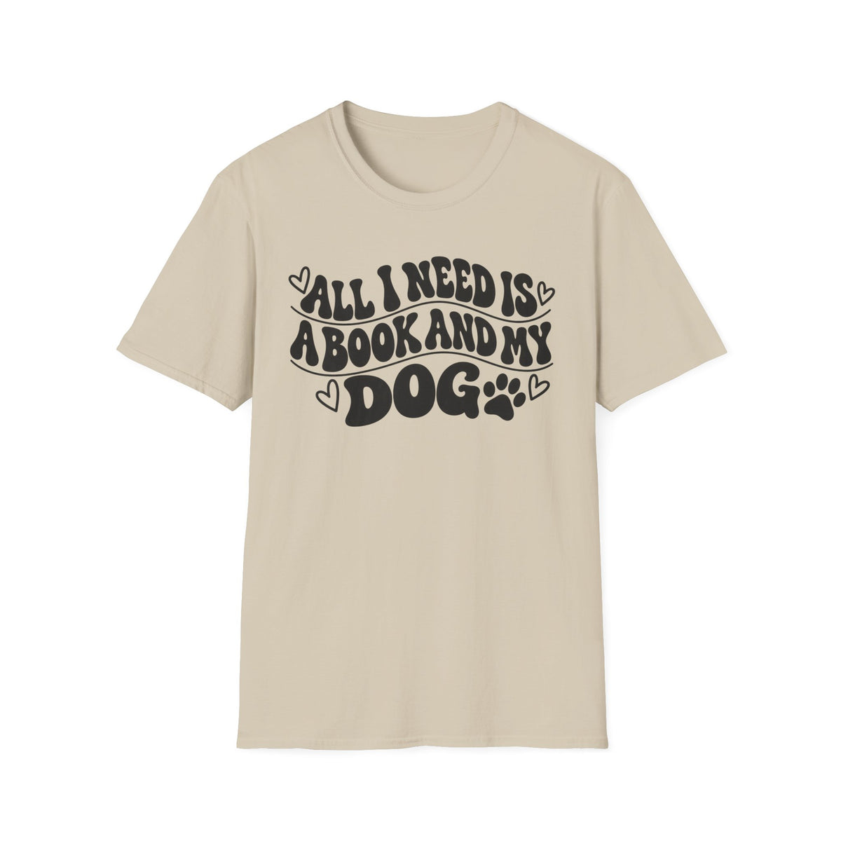 All I Need is a Book & My Dog T-Shirt
