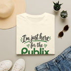 I'm Just Here for the Publix Sandwiches T-Shirt