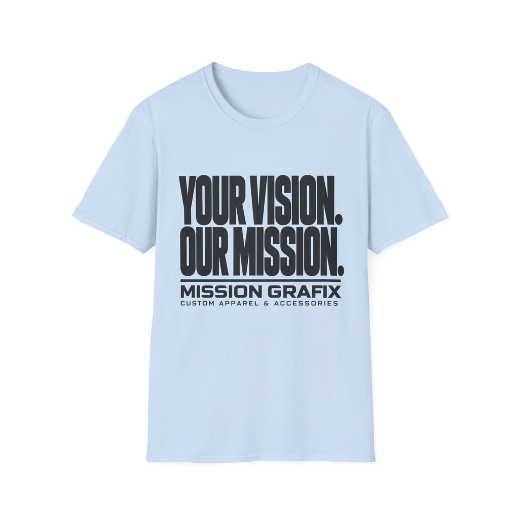 Your Vision. Our Mission. T-Shirt