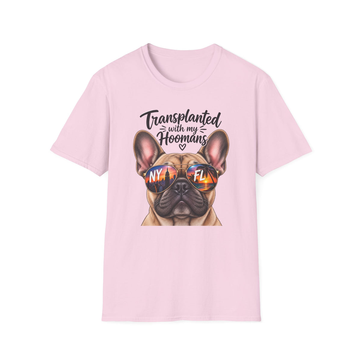 Transplanted with my Hoomans (Frenchie) T-Shirt