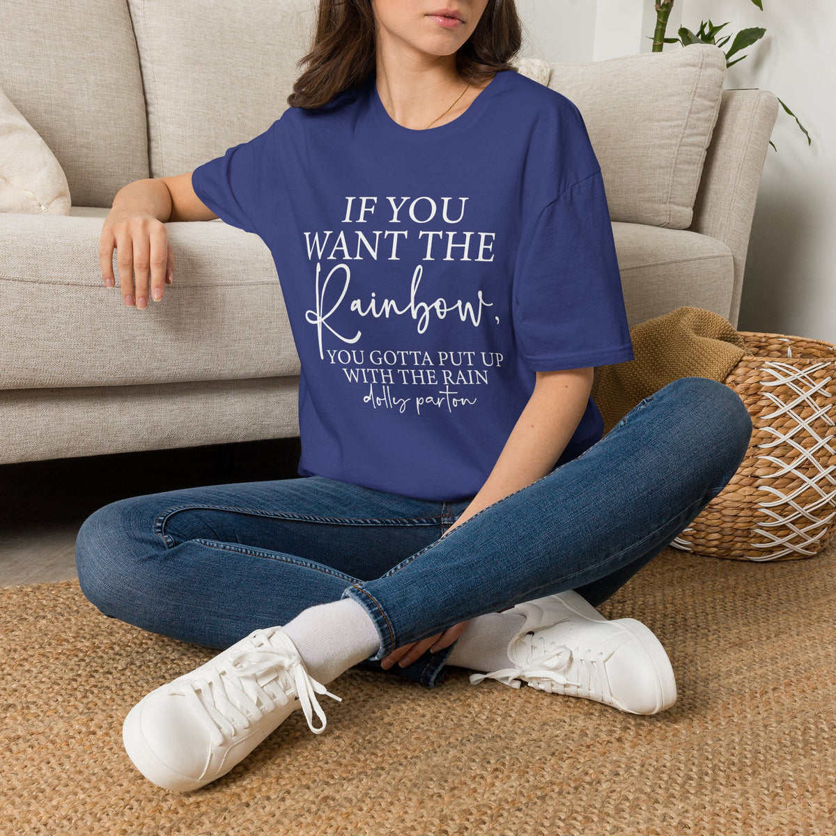 If You Want The Rainbow Dolly Parton Quote T-Shirt