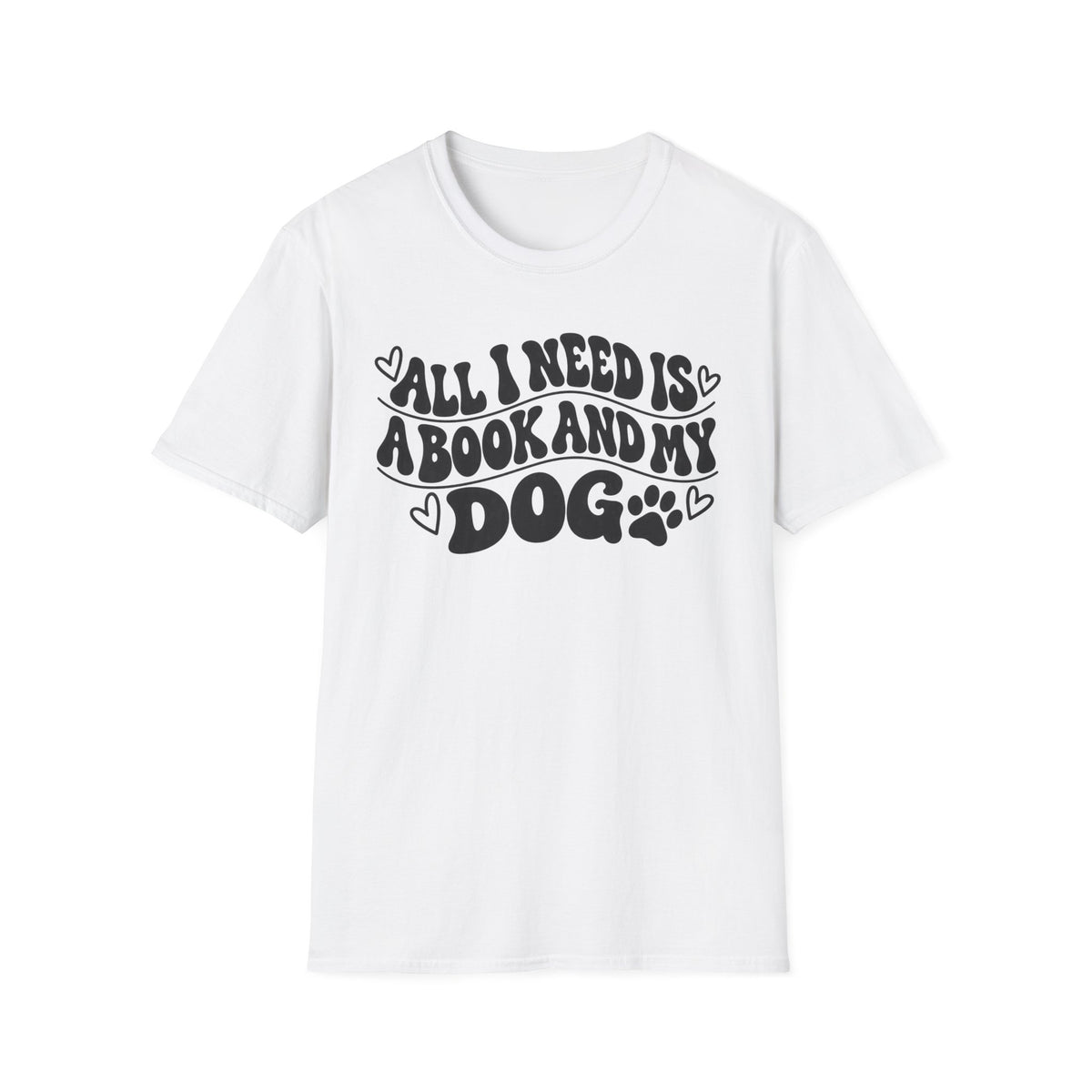 All I Need is a Book & My Dog T-Shirt